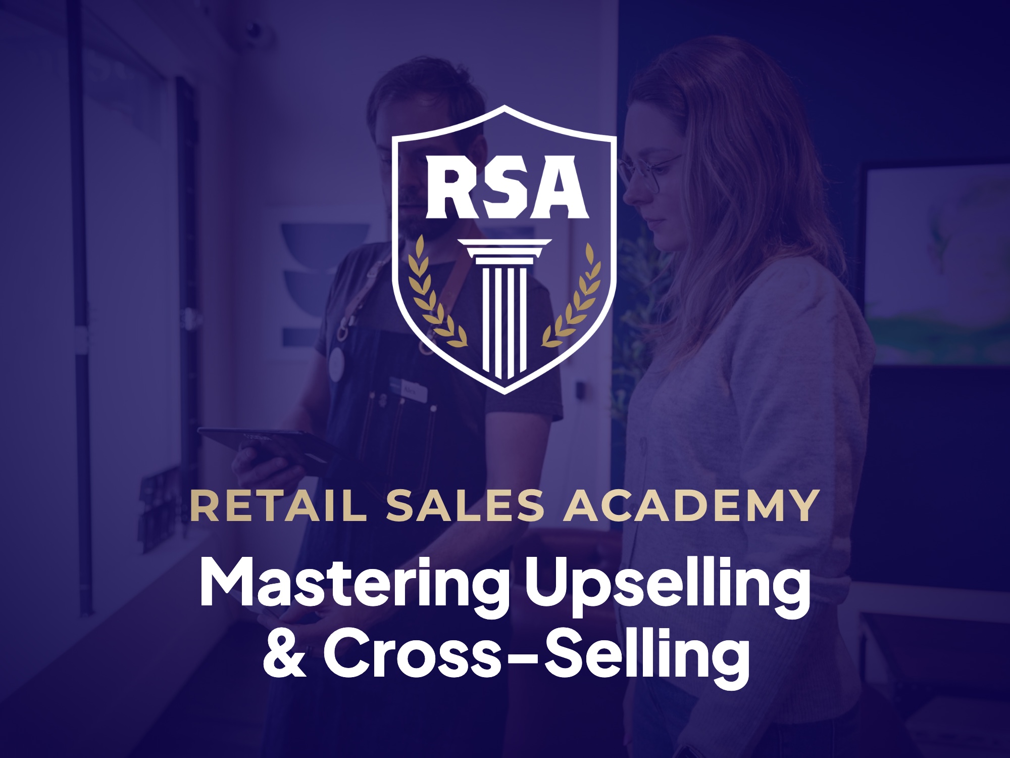 Retail Sales Academy: Mastering Upselling and Cross-Selling